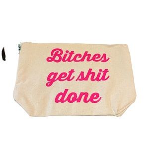 Bitches Get Shit Done Makeup Bag
